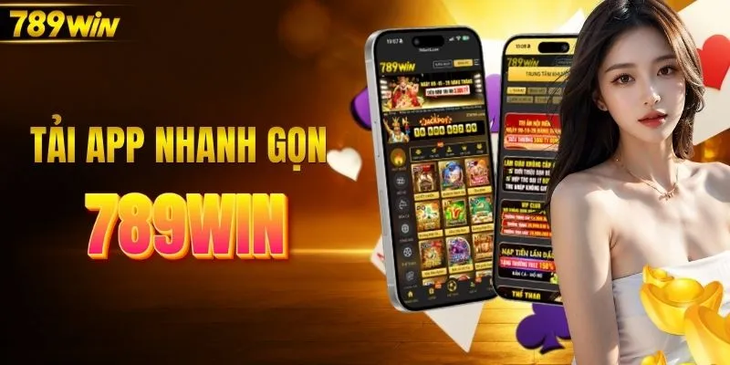 Cách tải ứng dụng 789WIN cực kỳ nhanh gọn