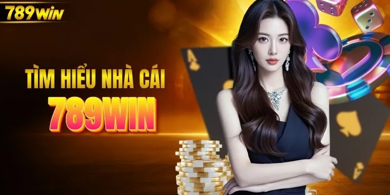 Tìm hiểu thông tin về nhà cái uy tín 789WIN