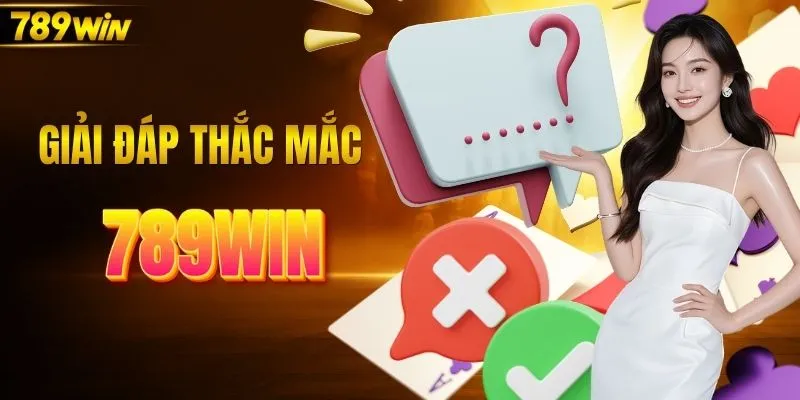 Tổng hợp những thắc mắc thường gặp về 789WIN